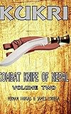 Kukri Combat Knife of Nepal Volume Two